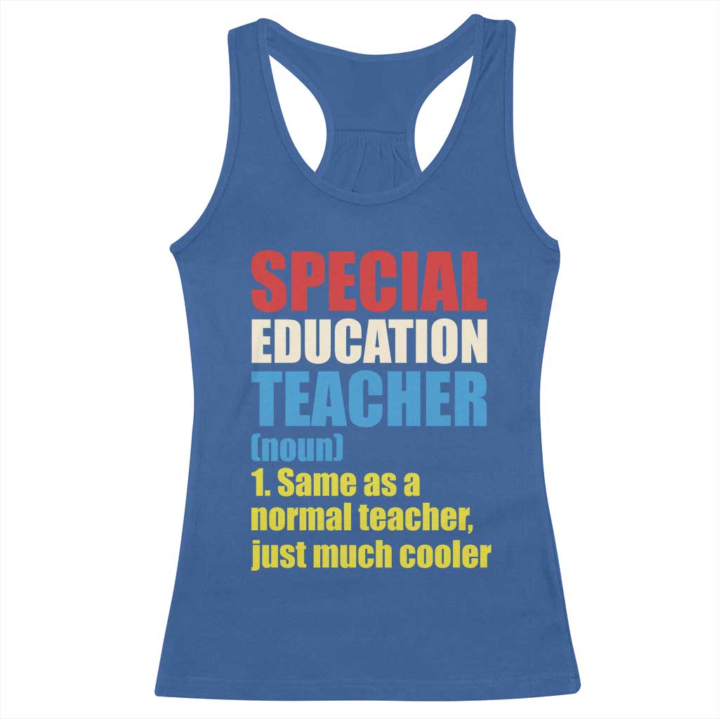 Special Education Teacher Definition Racerback Tank Top Funny Back to School