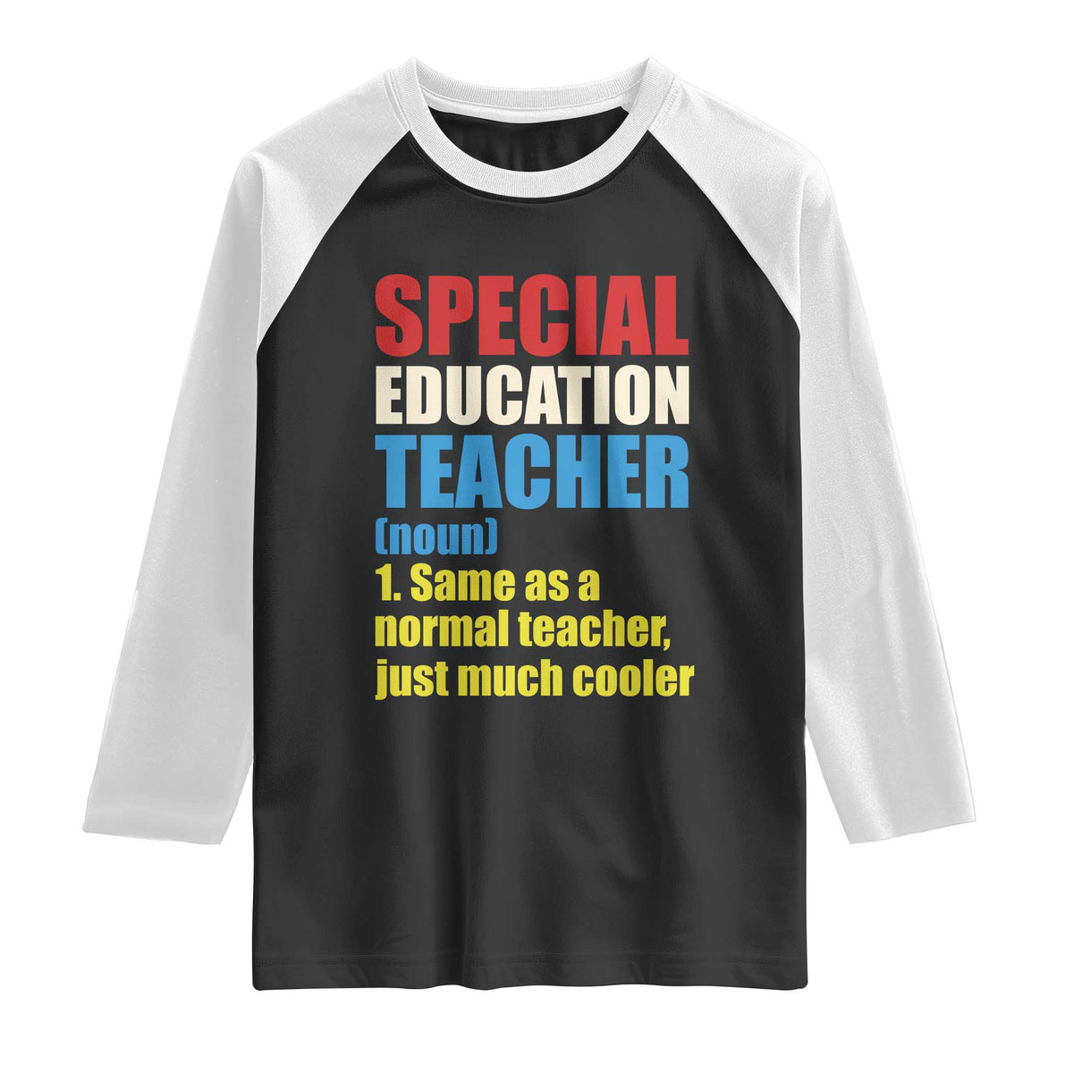 Special Education Teacher Definition Raglan Shirt Funny Back to School