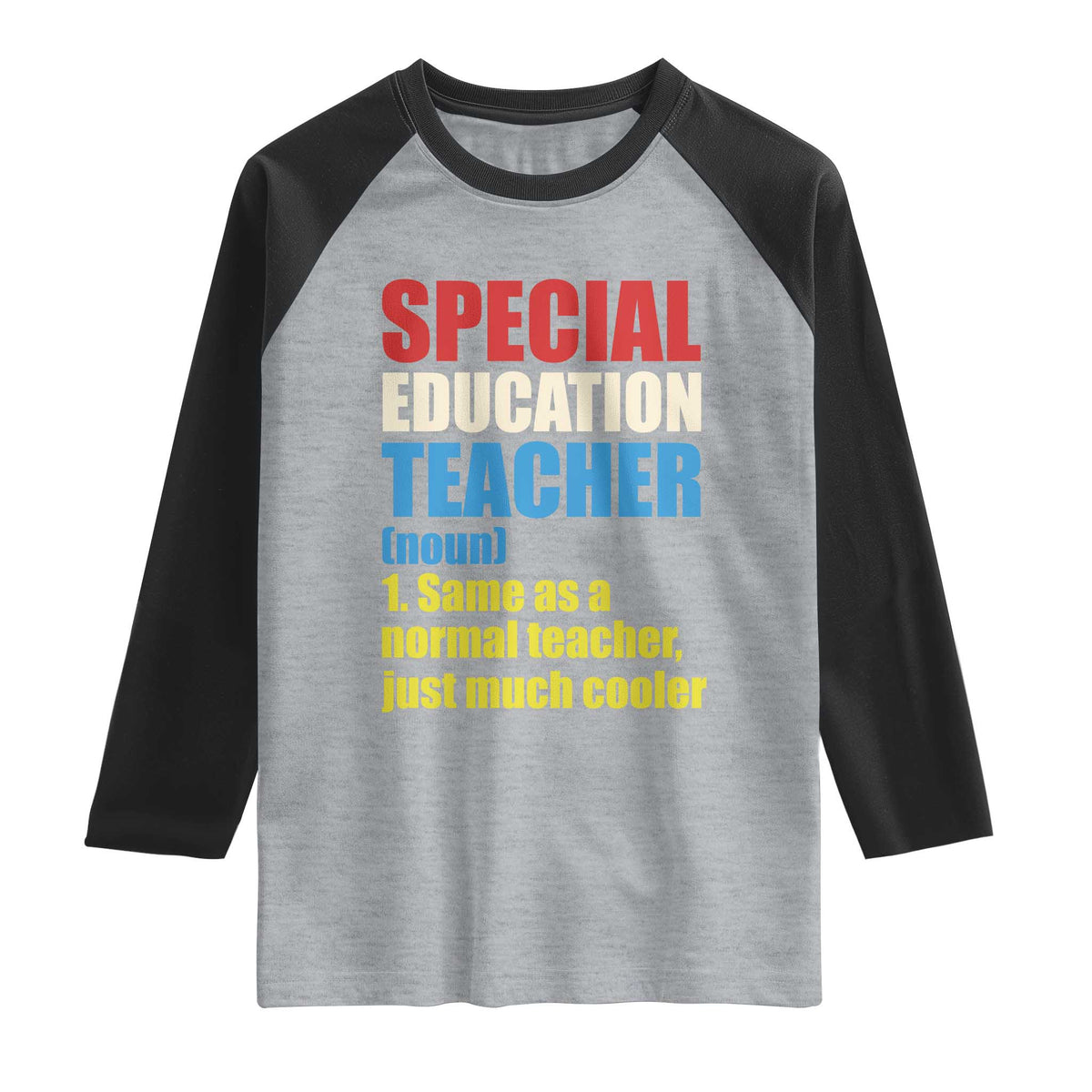 Special Education Teacher Definition Raglan Shirt Funny Back to School