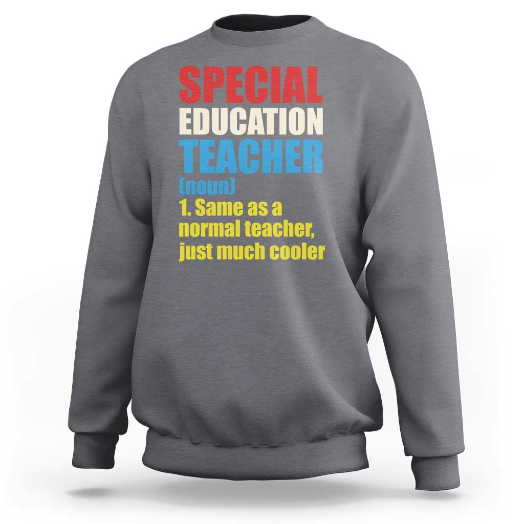 Special Education Teacher Definition Sweatshirt Funny Back to School