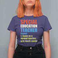 Special Education Teacher Definition T Shirt For Women Funny Back to School