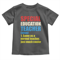 Special Education Teacher Definition Toddler T Shirt Funny Back to School