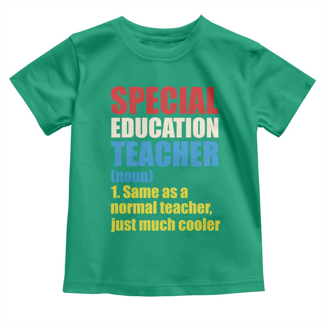 Special Education Teacher Definition Toddler T Shirt Funny Back to School