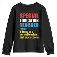 Special Education Teacher Definition Youth Sweatshirt Funny Back to School