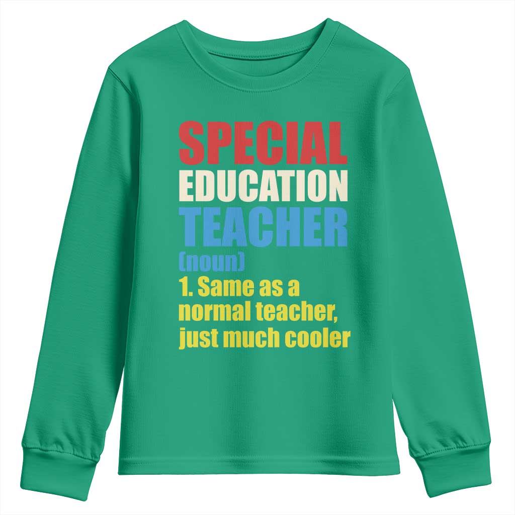 Special Education Teacher Definition Youth Sweatshirt Funny Back to School