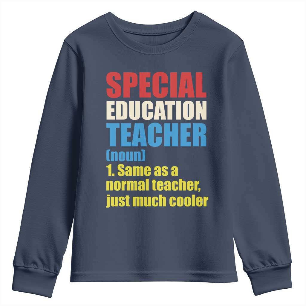 Special Education Teacher Definition Youth Sweatshirt Funny Back to School
