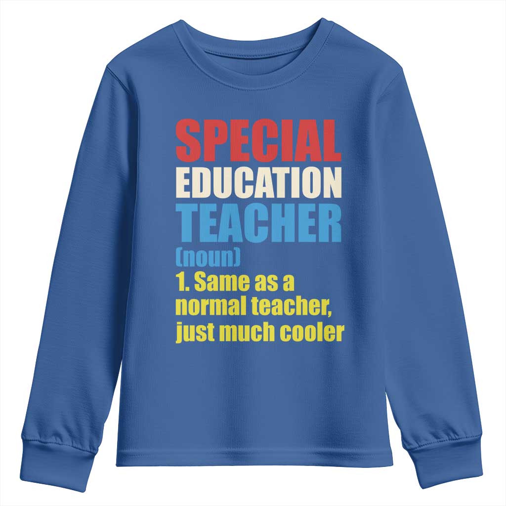 Special Education Teacher Definition Youth Sweatshirt Funny Back to School
