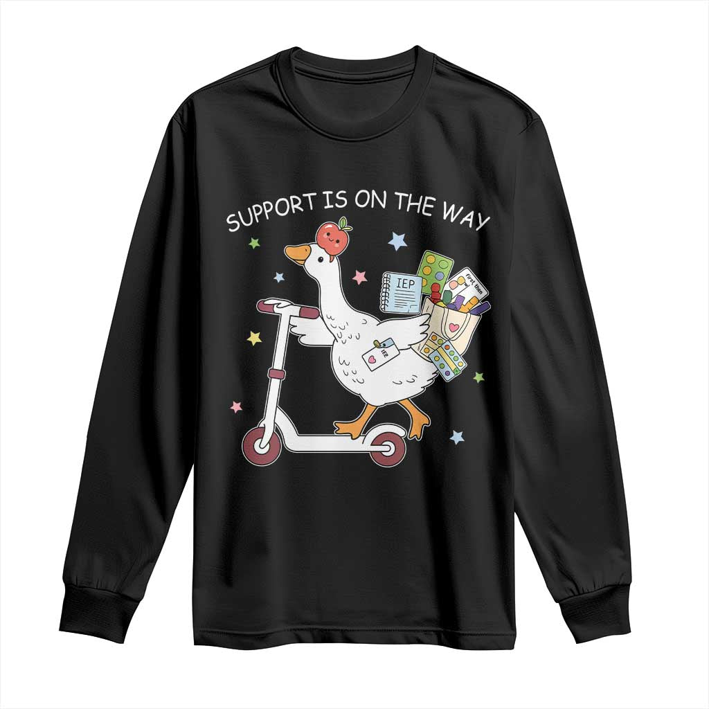 Special Education SPED Teacher Goose Scooter Long Sleeve Shirt Support Is On The Way