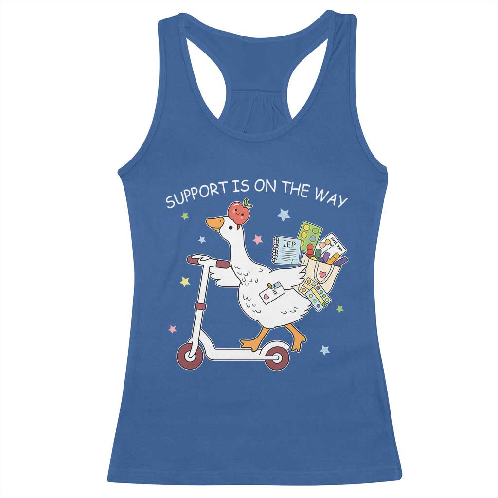 Special Education SPED Teacher Goose Scooter Racerback Tank Top Support Is On The Way