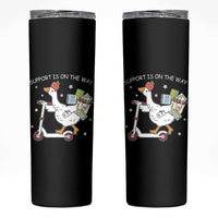 Special Education SPED Teacher Goose Scooter Skinny Tumbler Support Is On The Way