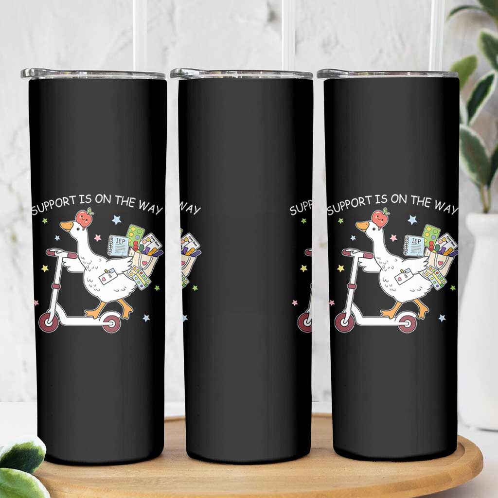 Special Education SPED Teacher Goose Scooter Skinny Tumbler Support Is On The Way