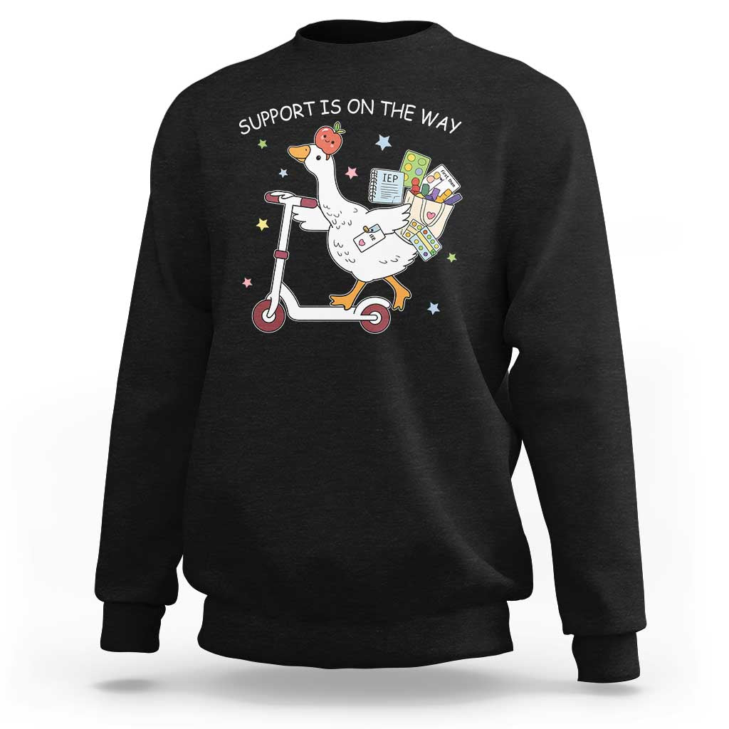 Special Education SPED Teacher Goose Scooter Sweatshirt Support Is On The Way