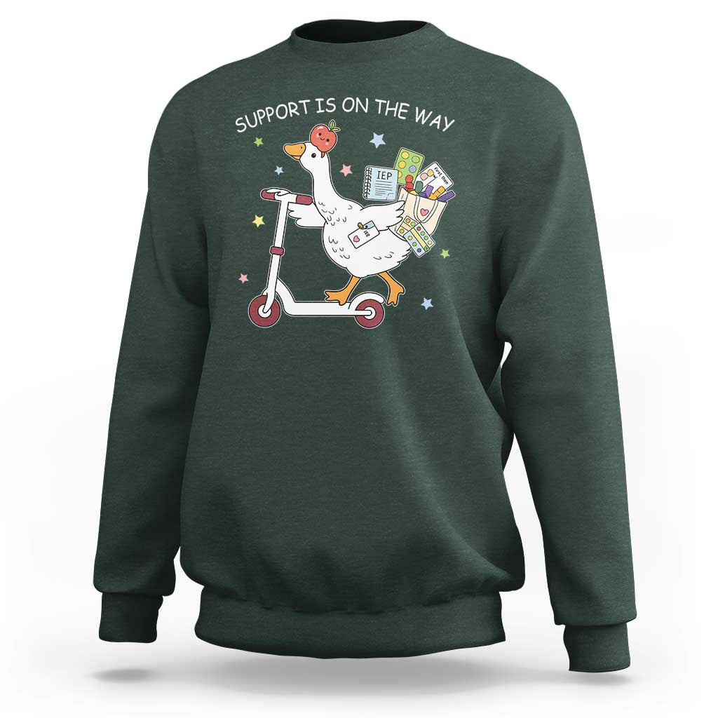 Special Education SPED Teacher Goose Scooter Sweatshirt Support Is On The Way