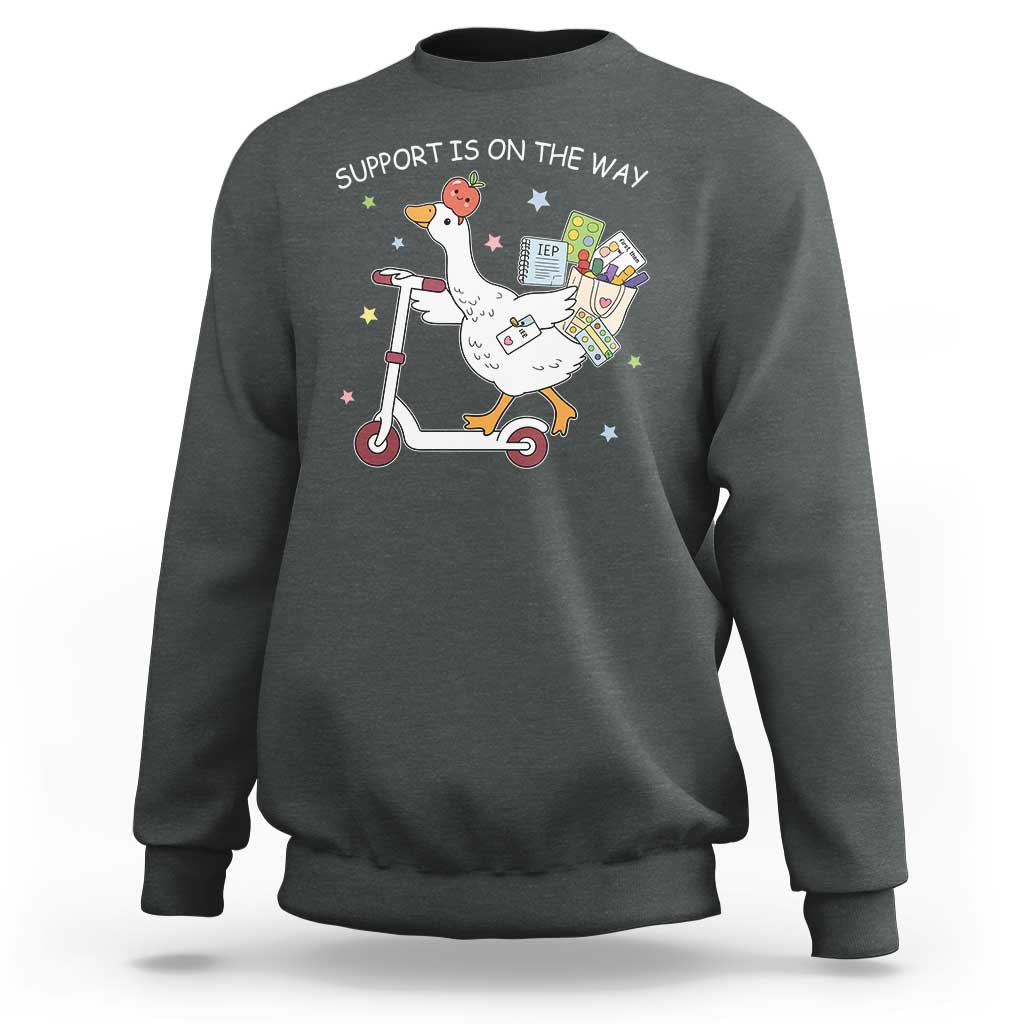Special Education SPED Teacher Goose Scooter Sweatshirt Support Is On The Way