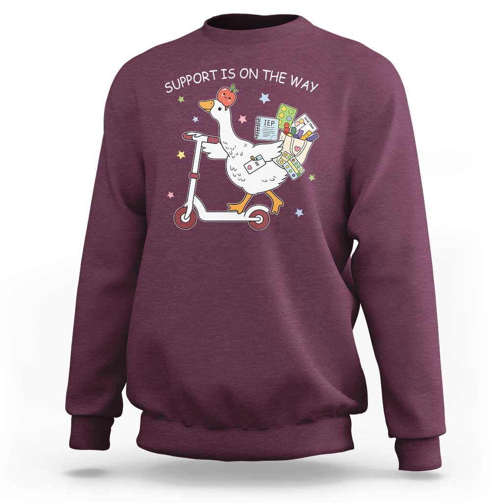 Special Education SPED Teacher Goose Scooter Sweatshirt Support Is On The Way