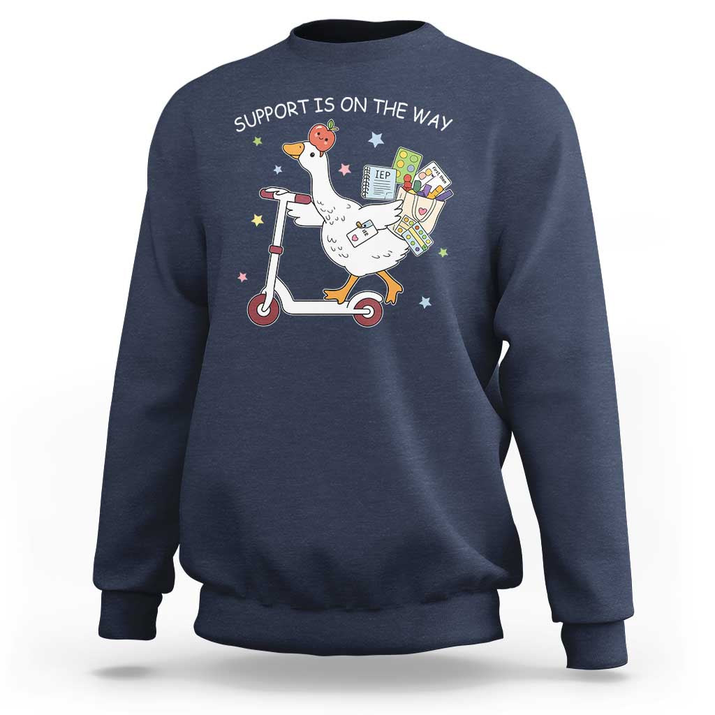Special Education SPED Teacher Goose Scooter Sweatshirt Support Is On The Way