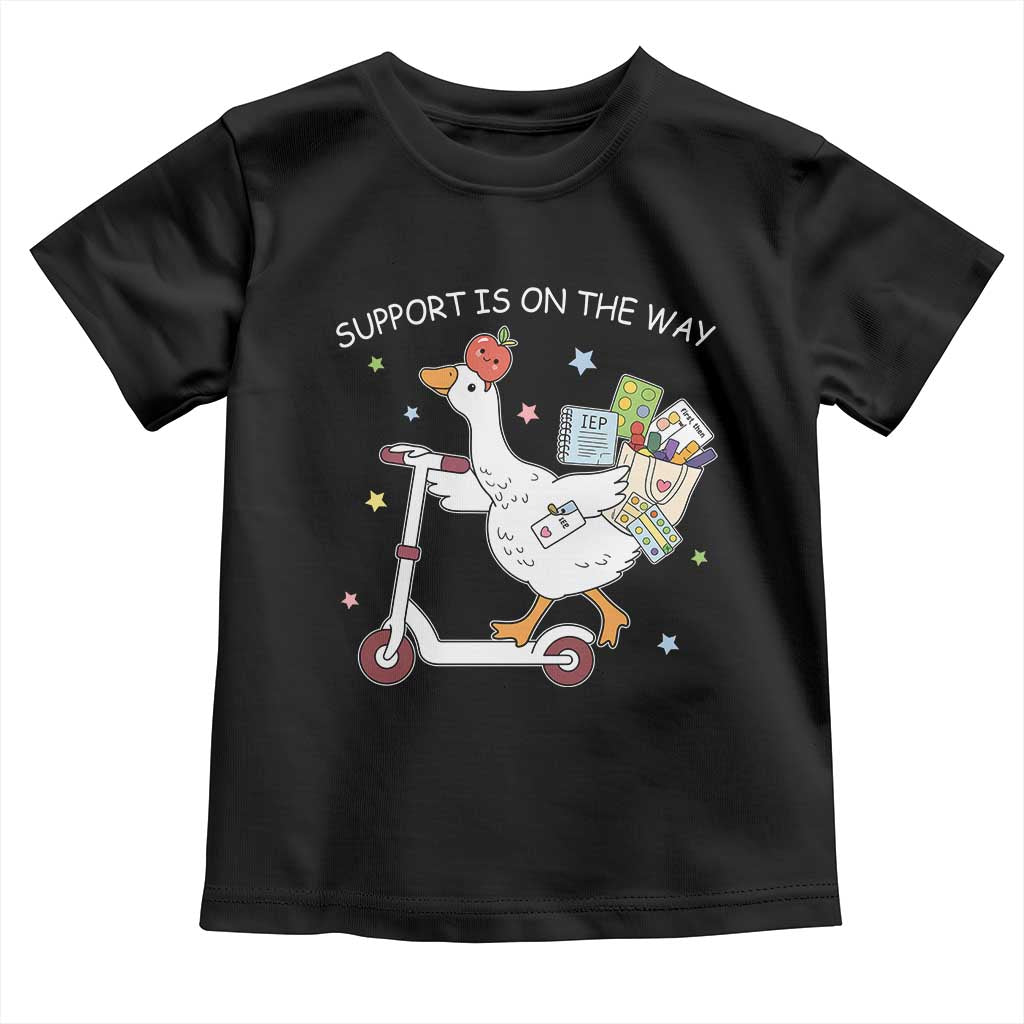 Special Education SPED Teacher Goose Scooter Toddler T Shirt Support Is On The Way