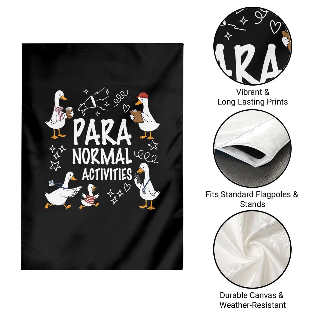 Silly Goose Para Normal Activities Garden Flag Funny SPED Teachers Aide Para Normal Activities