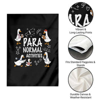 Silly Goose Para Normal Activities Garden Flag Funny SPED Teachers Aide Para Normal Activities