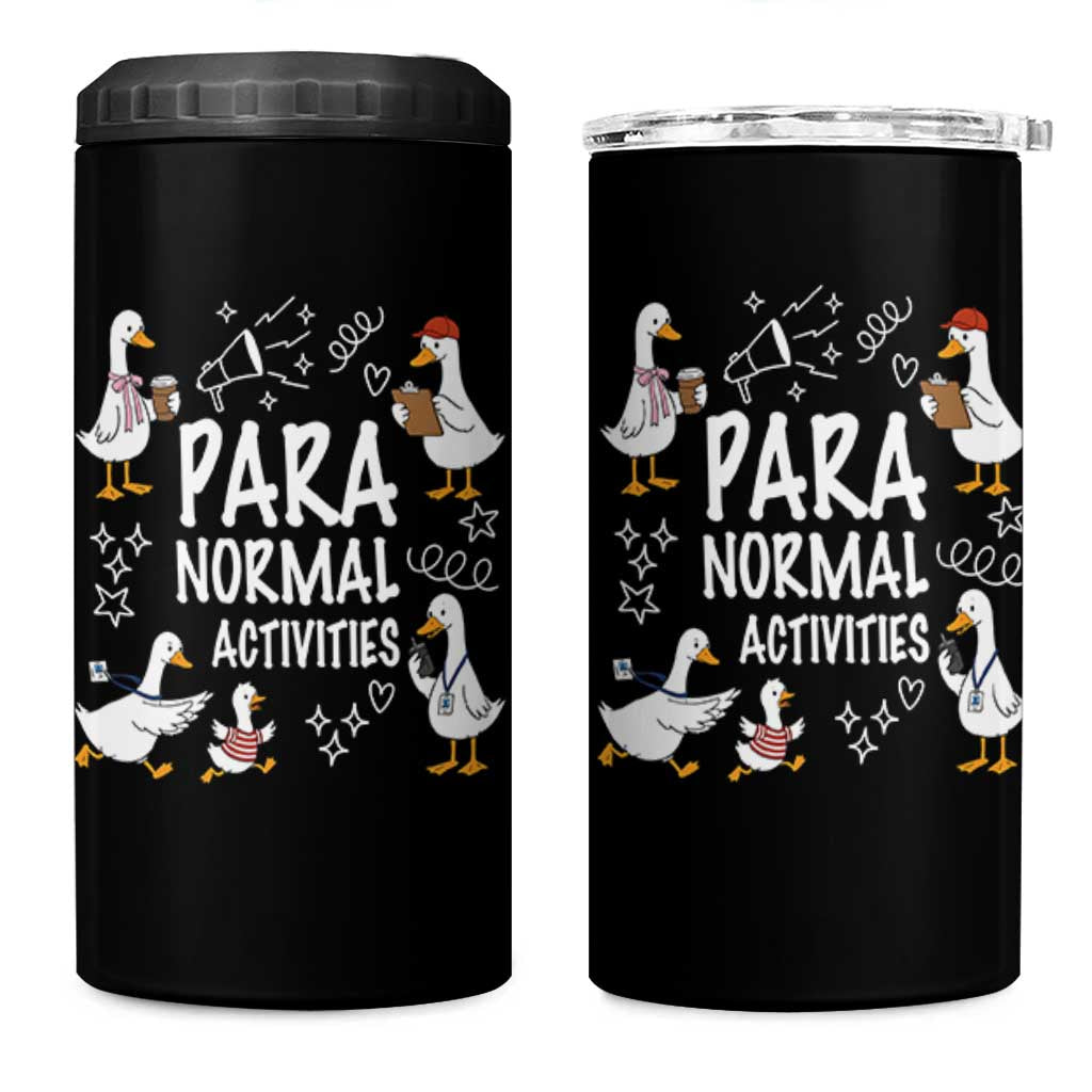 Silly Goose Para Normal Activities 4 in 1 Can Cooler Tumbler Funny SPED Teachers Aide Para Normal Activities