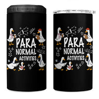 Silly Goose Para Normal Activities 4 in 1 Can Cooler Tumbler Funny SPED Teachers Aide Para Normal Activities