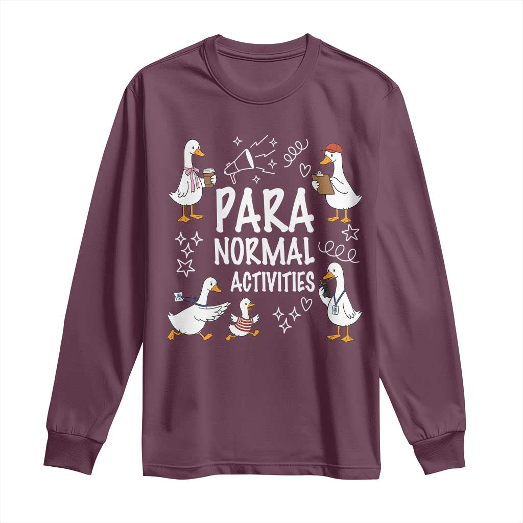 Silly Goose Para Normal Activities Long Sleeve Shirt Funny SPED Teachers Aide Para Normal Activities