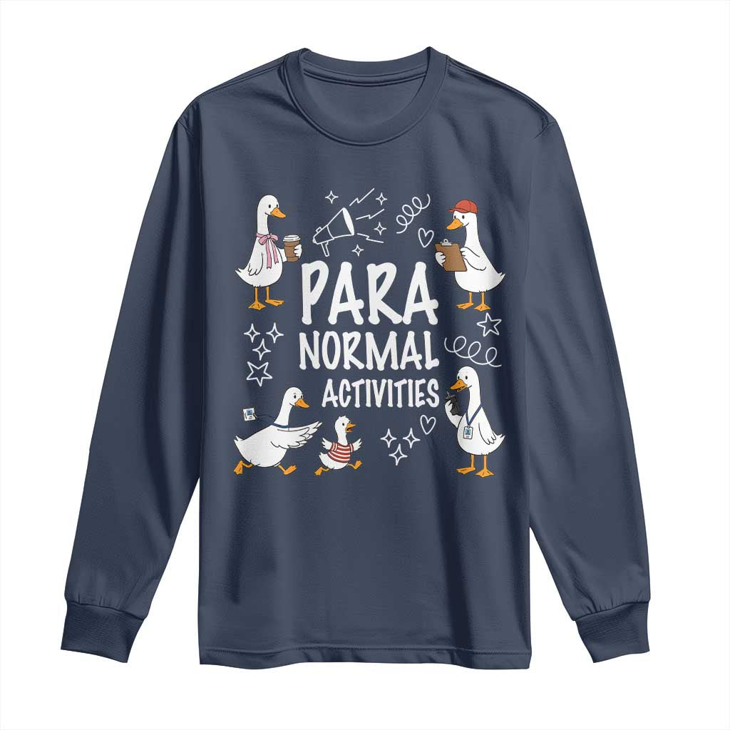 Silly Goose Para Normal Activities Long Sleeve Shirt Funny SPED Teachers Aide Para Normal Activities