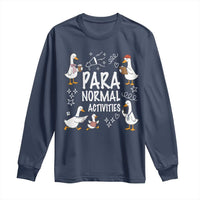 Silly Goose Para Normal Activities Long Sleeve Shirt Funny SPED Teachers Aide Para Normal Activities