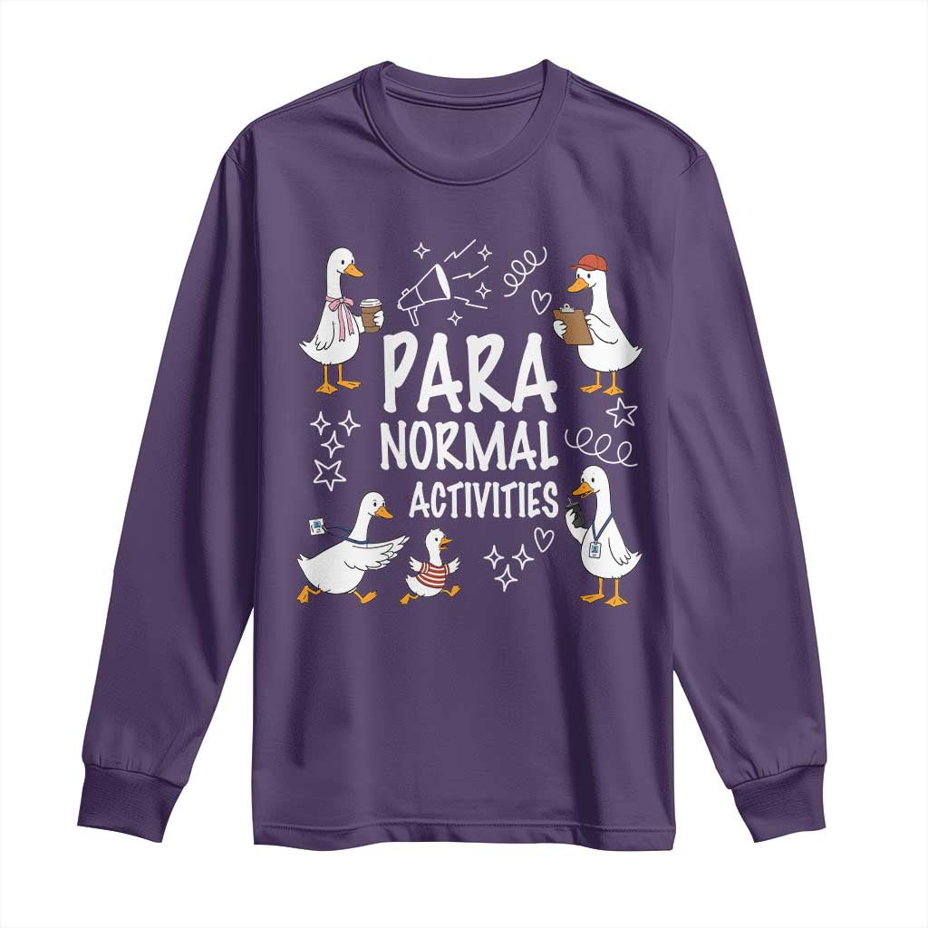 Silly Goose Para Normal Activities Long Sleeve Shirt Funny SPED Teachers Aide Para Normal Activities