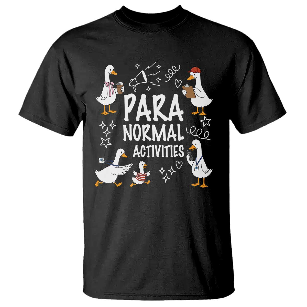 Silly Goose Para Normal Activities T Shirt Funny SPED Teachers Aide Para Normal Activities