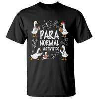 Silly Goose Para Normal Activities T Shirt Funny SPED Teachers Aide Para Normal Activities