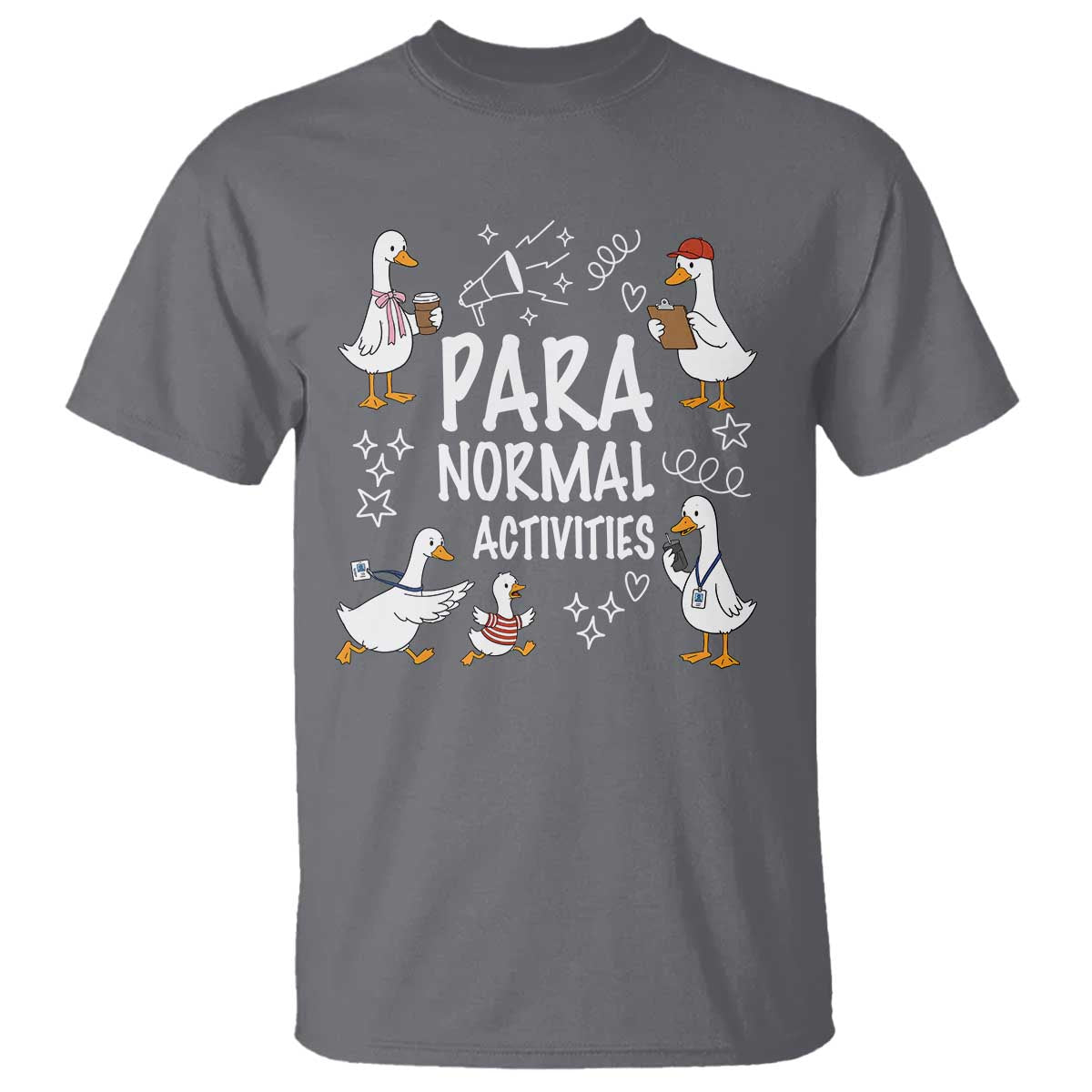 Silly Goose Para Normal Activities T Shirt Funny SPED Teachers Aide Para Normal Activities