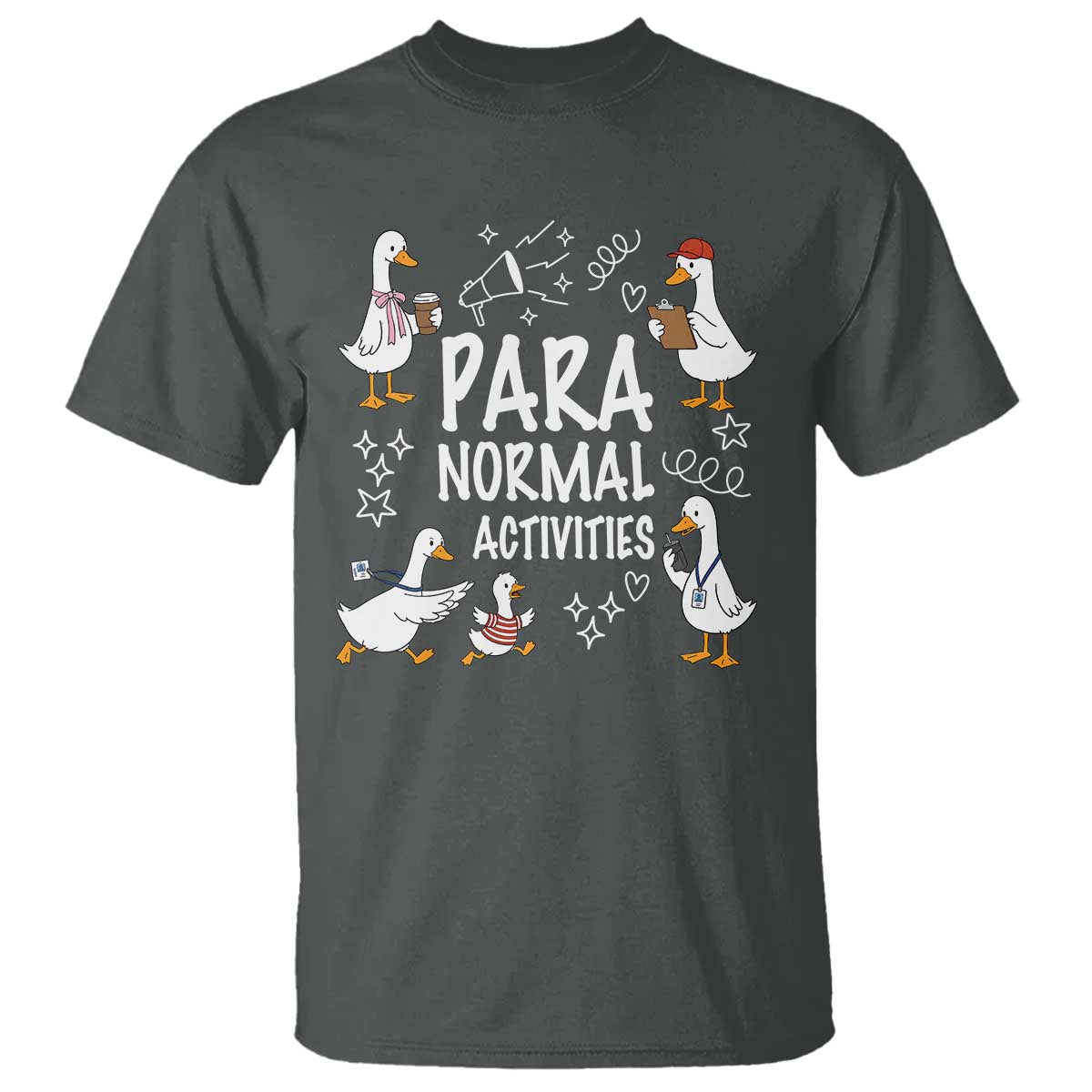Silly Goose Para Normal Activities T Shirt Funny SPED Teachers Aide Para Normal Activities