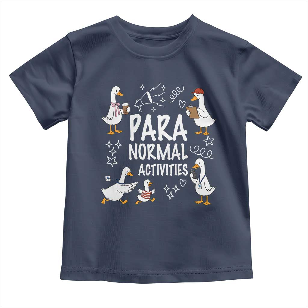 Silly Goose Para Normal Activities Toddler T Shirt Funny SPED Teachers Aide Para Normal Activities