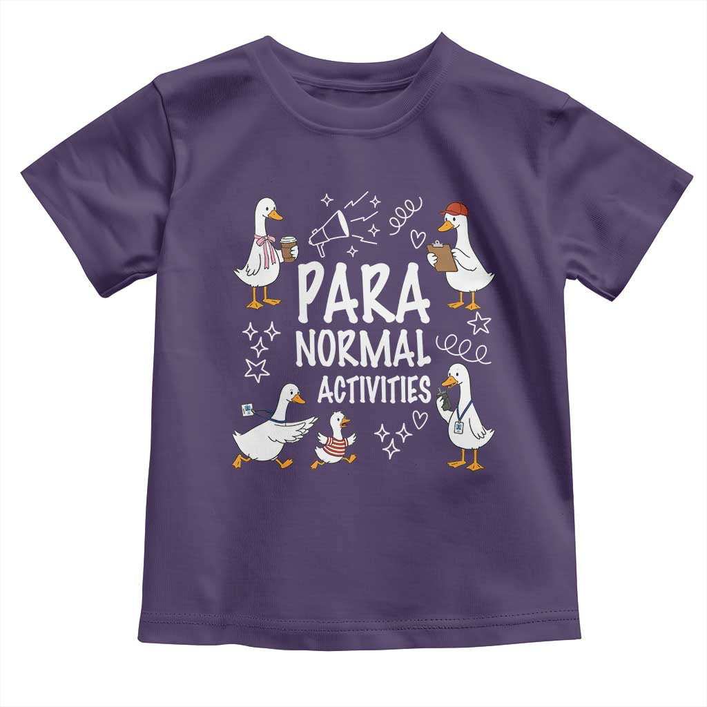 Silly Goose Para Normal Activities Toddler T Shirt Funny SPED Teachers Aide Para Normal Activities