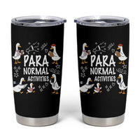 Silly Goose Para Normal Activities Tumbler Cup Funny SPED Teachers Aide Para Normal Activities