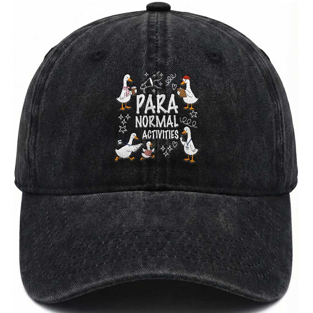 Silly Goose Para Normal Activities Washed Cotton Baseball Cap Funny SPED Teachers Aide Para Normal Activities