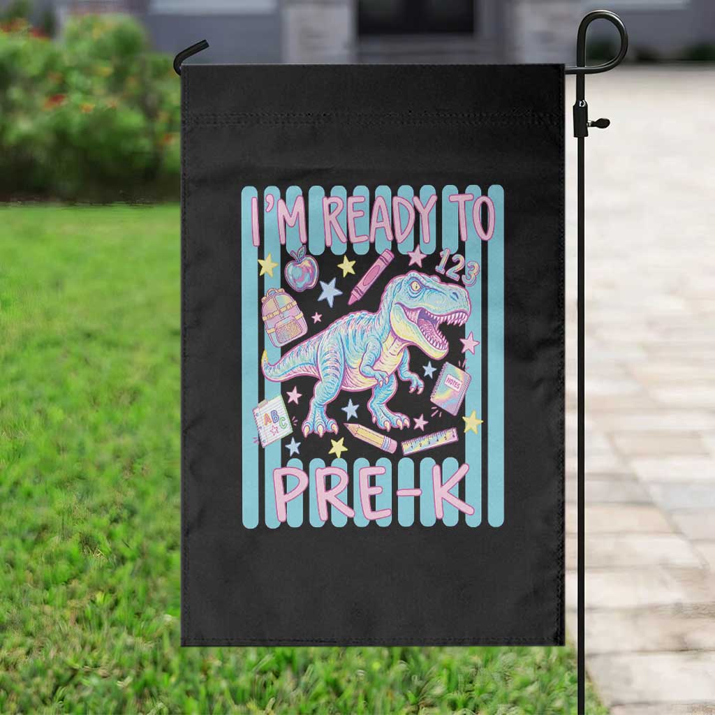 Funny Dinosaur First Day of School Pre-k Kindergarten Garden Flag I'm Ready To Pre K