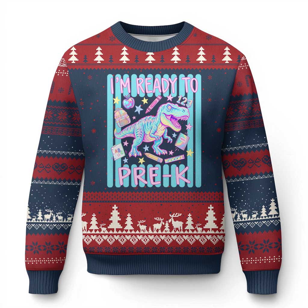 Funny Dinosaur First Day of School Pre-k Kindergarten Ugly Christmas Sweater I'm Ready To Pre K