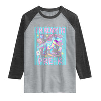 Funny Dinosaur First Day of School Pre-k Kindergarten Raglan Shirt I'm Ready To Pre K