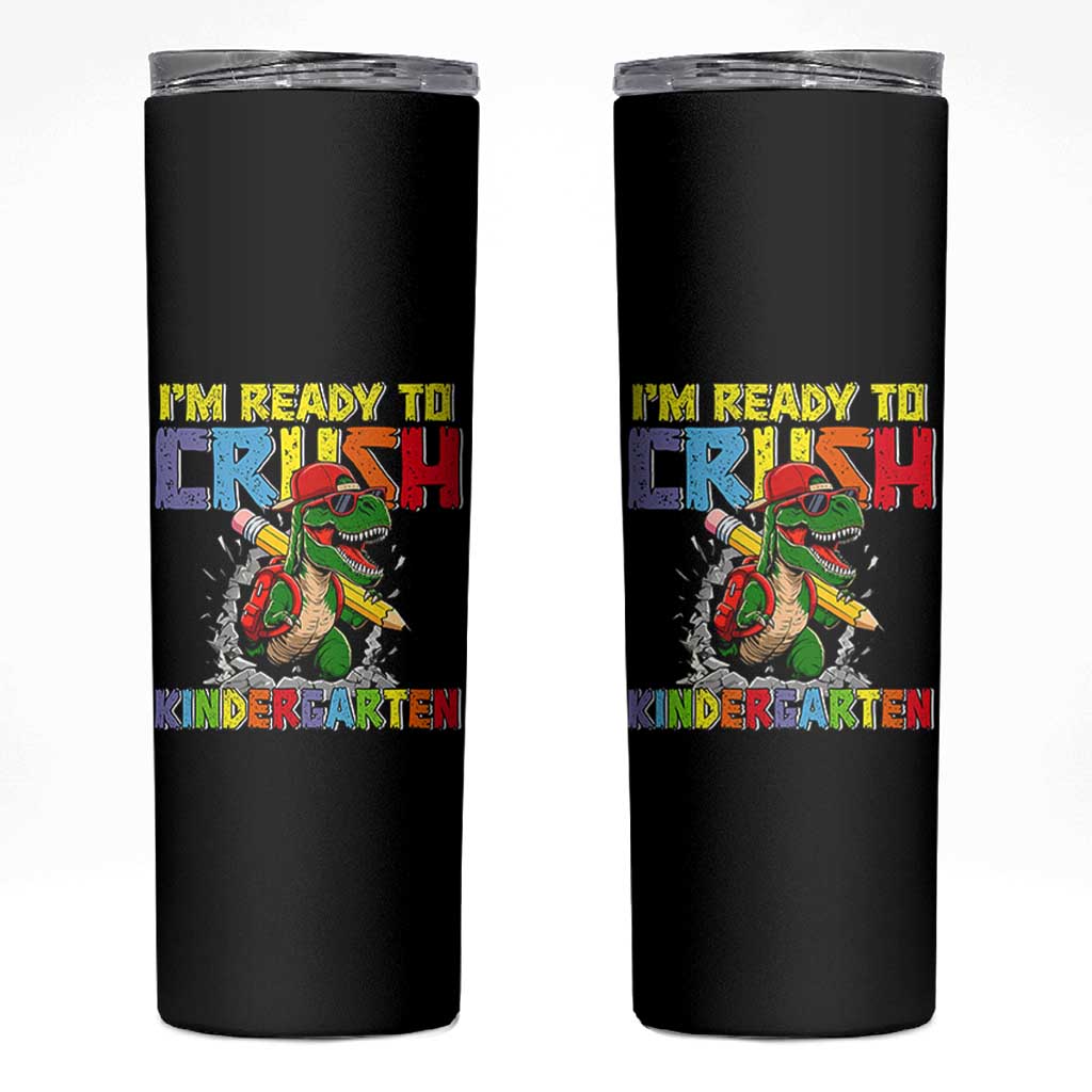 I'm Ready to Crush Pre-K Back to School T-Rex Dinosaur Skinny Tumbler