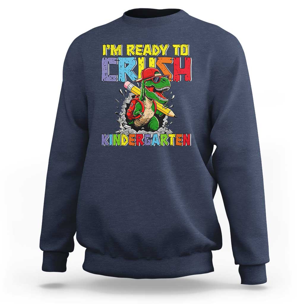 I'm Ready to Crush Pre-K Back to School T-Rex Dinosaur Sweatshirt