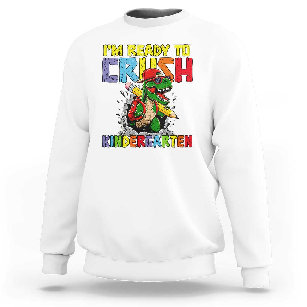 I'm Ready to Crush Pre-K Back to School T-Rex Dinosaur Sweatshirt