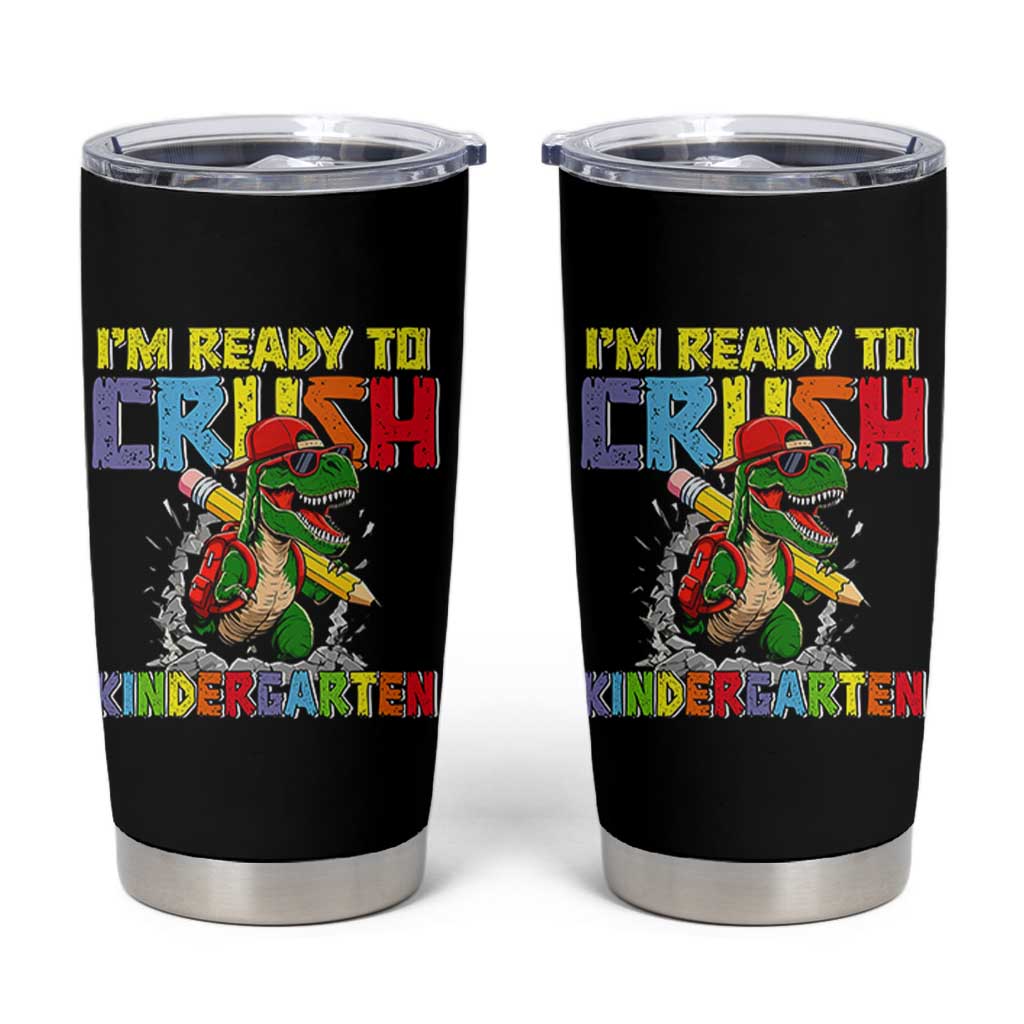 I'm Ready to Crush Pre-K Back to School T-Rex Dinosaur Tumbler Cup