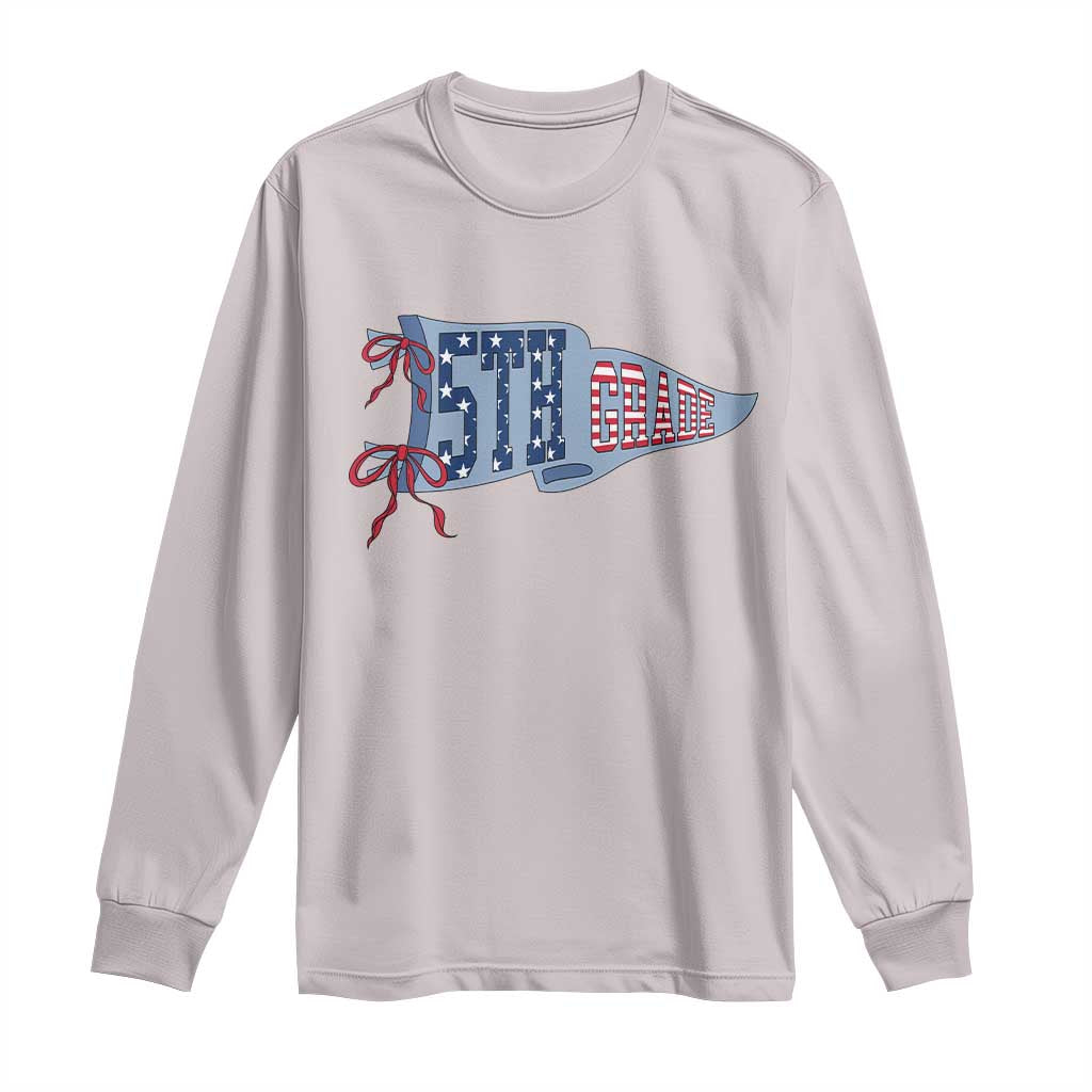 5th Grade Teacher Pennant US Flag Back to School Long Sleeve Shirt