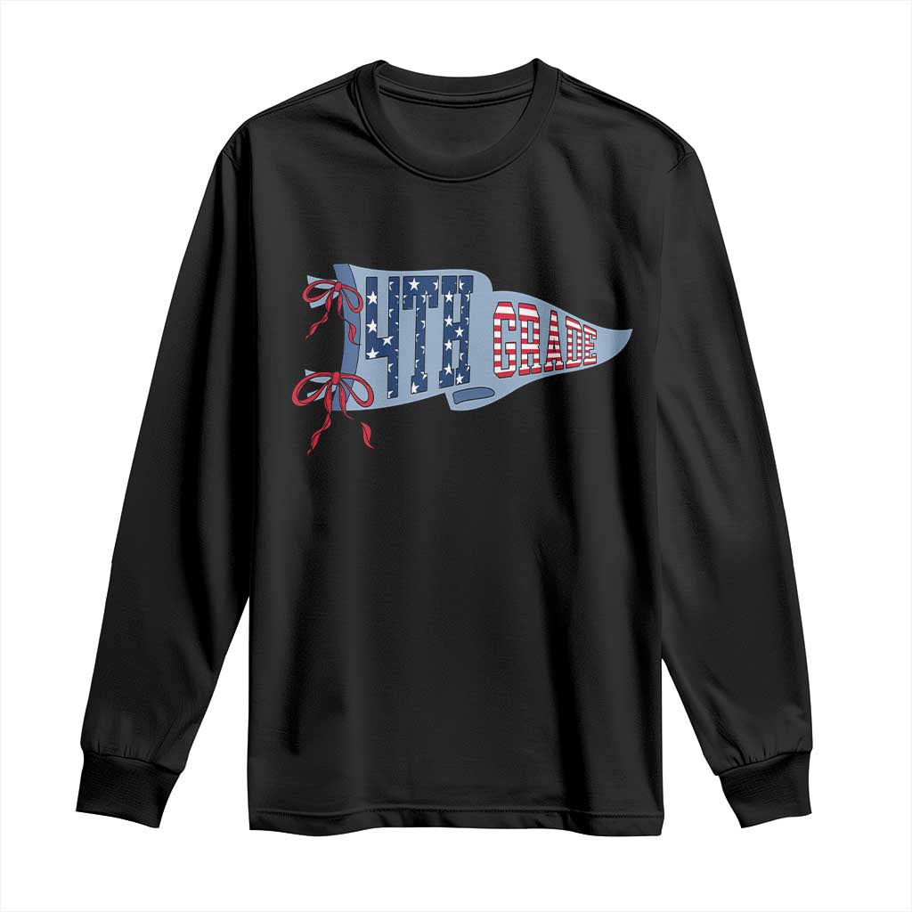 4th Grade Teacher Pennant US Flag Back to School Long Sleeve Shirt