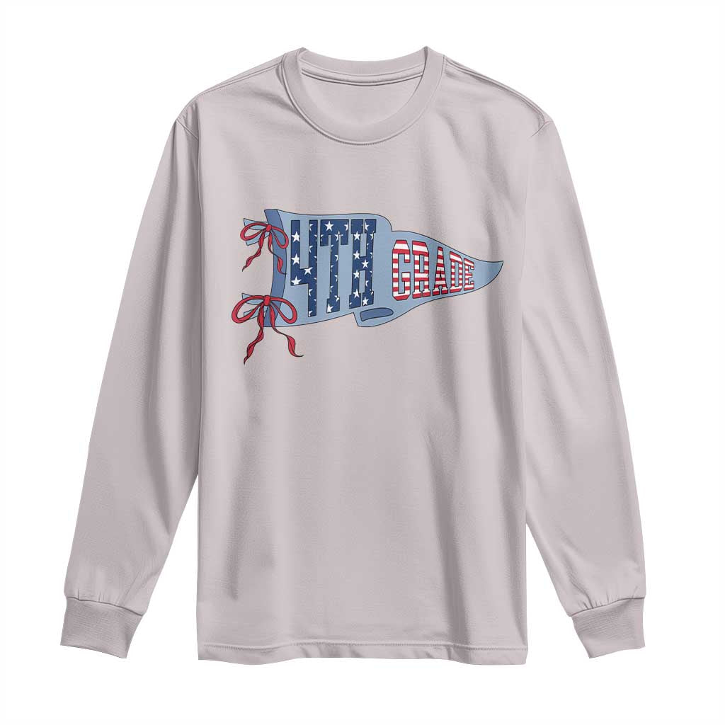 4th Grade Teacher Pennant US Flag Back to School Long Sleeve Shirt