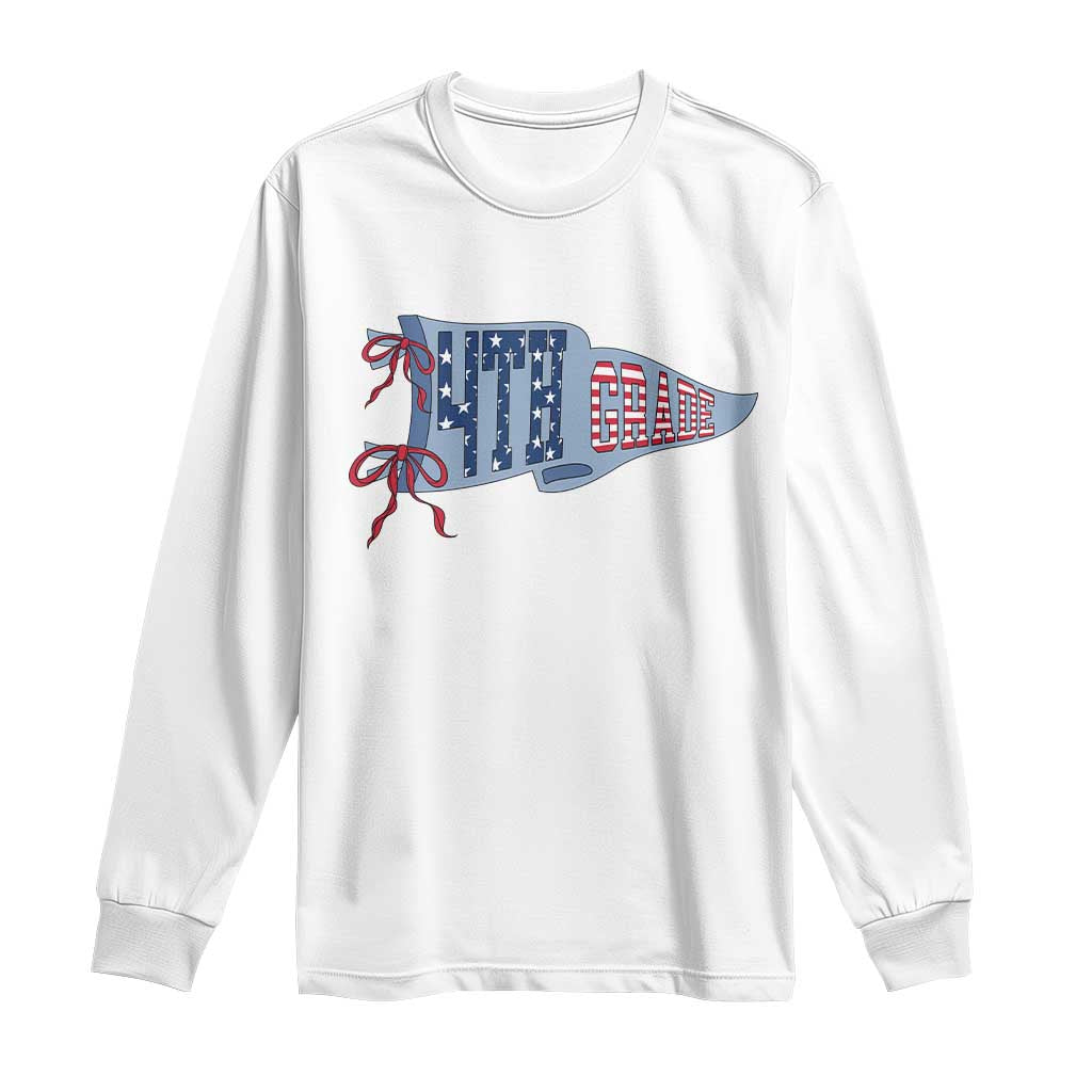 4th Grade Teacher Pennant US Flag Back to School Long Sleeve Shirt