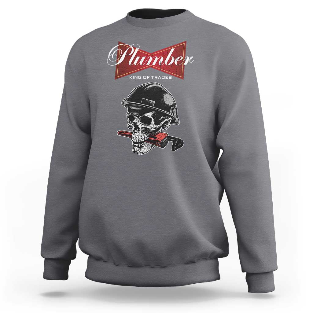 Plumber Plumbing Skull Sweatshirt King Of Trades - Wonder Print Shop