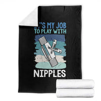 Funny Plumber Plumbing Throw Blanket It Is My Job To Play With Nipples - Wonder Print Shop